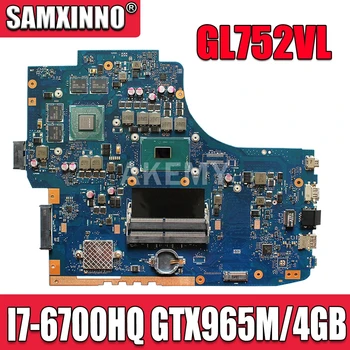 Akemy GL752VL I7-6700HQ GTX965M/4GB matična ploča za notebook ASUS GL752VL GL752VW GL752V GL752 matična ploča 90NB0BX0-R00010 FX71PRO